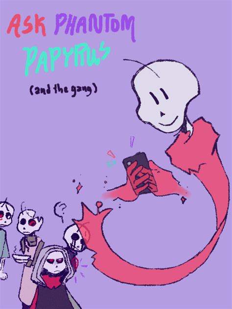 Ask Phantom Papyrus On Tumblr