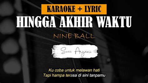 Nine Ball Hingga Akhir Waktu Karaoke Lyric Lirik Youtube