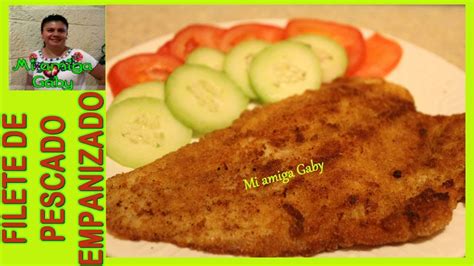 C Mo Hacer Filete De Pescado Empanizado Perfecto Mi Amiga Gaby Youtube