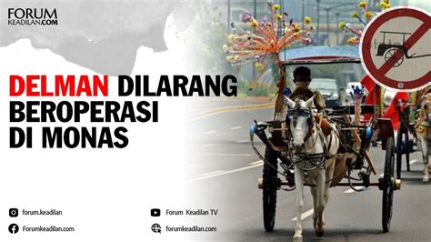 Delman Dilarang Beroperasi Di Monas Youtube