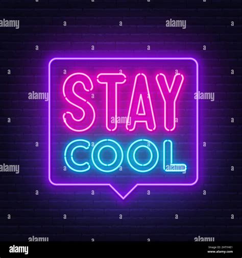 Stay Cool Neon Sign In The Speech Bubble On Brick Wall Background Stock