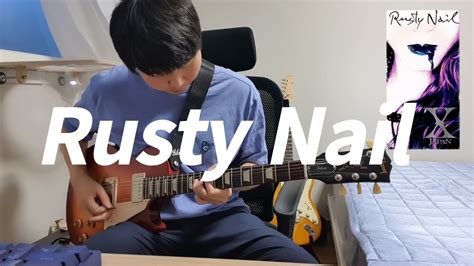 X Japan Rusty Nail Guitar Cover Youtube