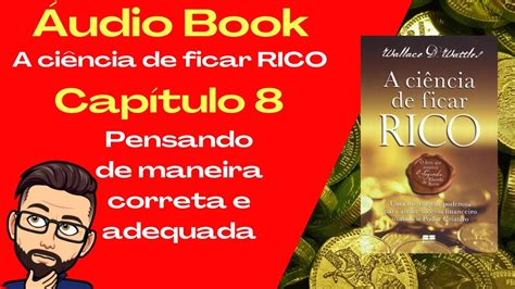 Audio Livro A Ciencia De Ficar Rico Capitulo 8 Pensando De