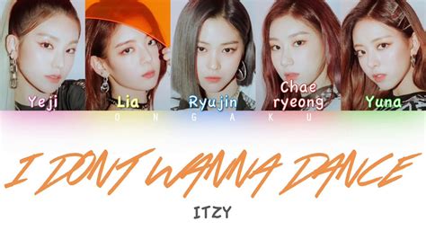 Itzy I Dont Wanna Dance Color Coded Han Rom Eng Lyrics Youtube