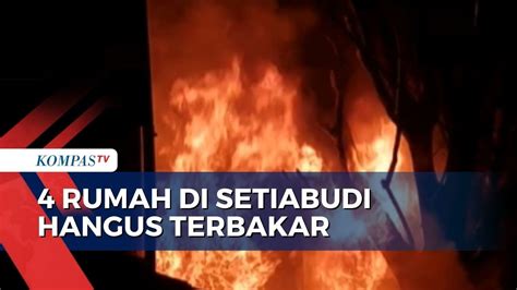 Kebakaran Landa Permukiman Padat Di Setiabudi Rumah Warga Ludes