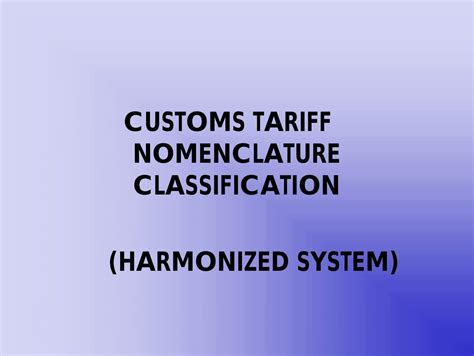 Customs Tariff Nomenclature Classification