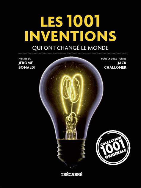 1001 Inventions qui Ont Changé le Monde Les de Jerome Bonaldi Arts