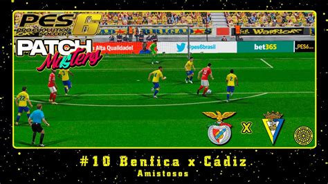 Pes Patch Masters Pc Amistosos Benfica X C Diz Youtube