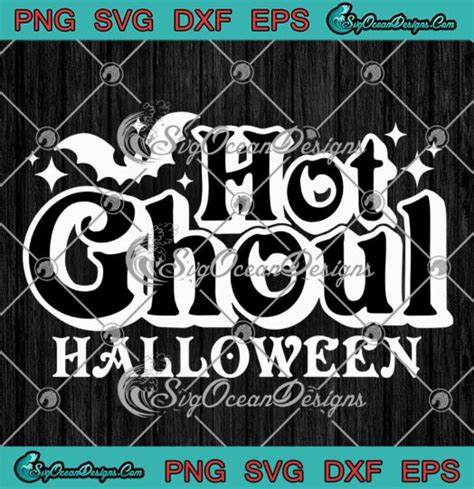 Hot Ghoul Halloween Spooky Season SVG Spooky Vibes Halloween Ghoul SVG PNG EPS DXF PDF Cricut