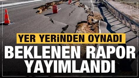 Deprem Raporu Yay Mland Resmen Yer Yerinden Oynad Haber G Ncel