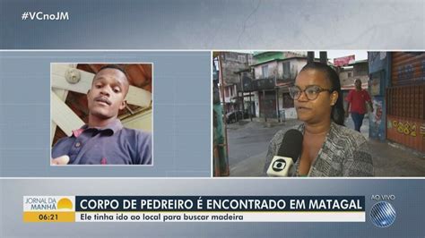 Pedreiro Encontrado Morto Em Matagal De Salvador Teve Corpo Decapitado Família Faz Apelo Para