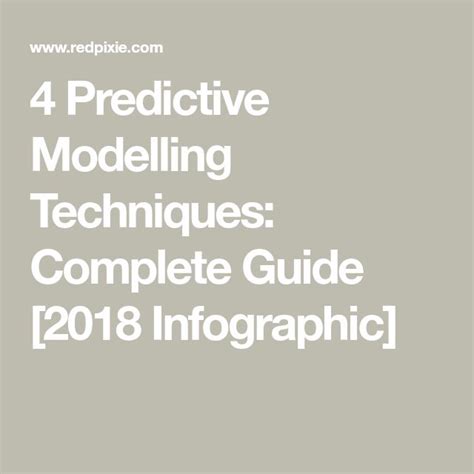 4 Predictive Modelling Techniques Complete Guide 2018 Infographic