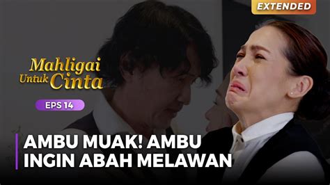 Terlalu Lama Diam Ambu Ingin Abah Melawan Mahligai Untuk Cinta Eps