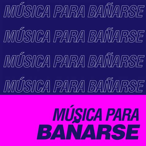 Música Para Bañarse Compilation by Various Artists Spotify