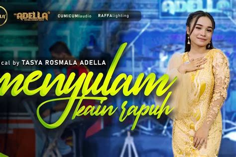 Lirik Lagu Menyulam Kain Rapuh Tasya Rosmala Adella Urban Jabar