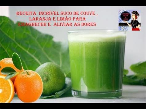 Receita Incr Vel Suco De Couve Laranja E Lim O Para Emagrecer E