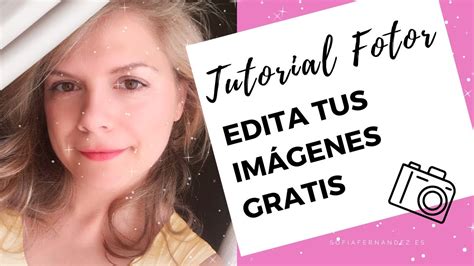 TUTORIAL FOTOR I CÓMO EDITAR GRATIS Editor de fotos gratis