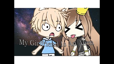 My Girlfriend Is An Alien Final Episode Original Gacha Life Mini Movieglmm Youtube