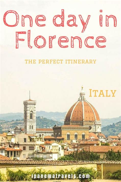 One Day In Florence The Perfect Itinerary Ipanema Travels One Day