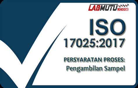 Klausul Pengambilan Sampel Berdasarkan Iso Iec Labmutu