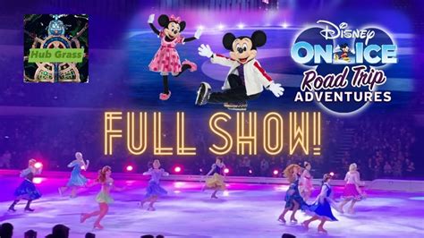 Disney On Ice Road Trip Adventures Full Live Show Frozen Moana Toy Story And More Youtube