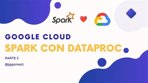 Google Cloud Spark Con Dataproc Parte Youtube