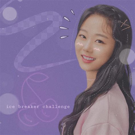 ̩̩͙ •̩̩͙ Ice Breaker Challenge •̩̩͙ •̩̩͙ Cherry Bullet 체리블렛 Amino