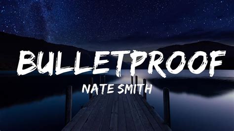 Nate Smith Bulletproof Lyrics Lyrics Video Official Youtube