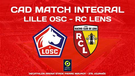 Lille Osc Rc Lens Commentaires Ad Match Complet