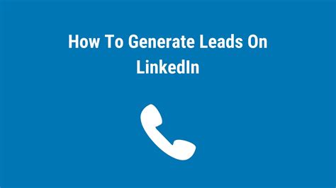 How To Generate Leads Using Linkedin Straightin Linkedin Marketing