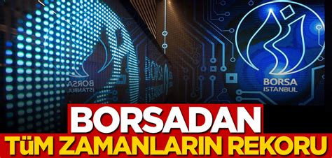 Borsadan T M Zamanlar N Rekoru Yeni Akit