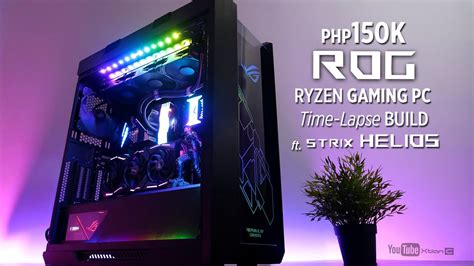 Php150k Asus Rog Ryzen Gaming Pc Time Lapse Build Ft Strix Helios Youtube