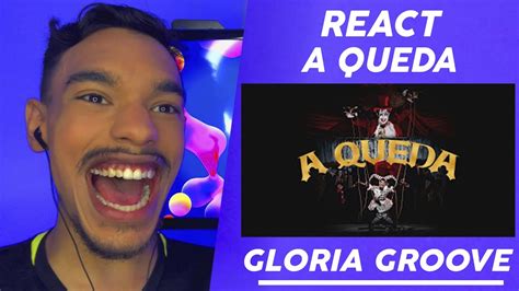 React GLORIA GROOVE A QUEDA CLIPE OFICIAL YouTube