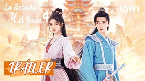 Tr Iler La Espada Y El Hada Sword And Fairy Iqiyi Spanish