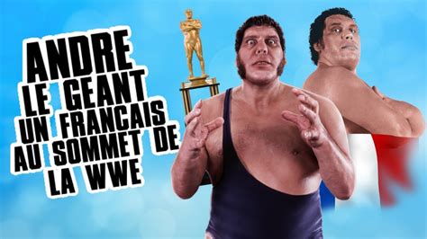 Andr Le G Ant Le Fran Ais Au Sommet De La Wwe Youtube