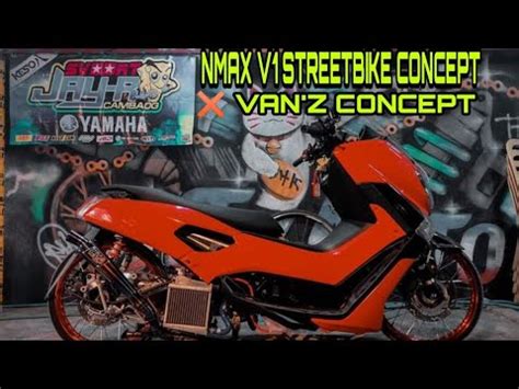 NMAX V1 STREETBIKE CONCEPT VAN Z CONCEPT THAI LAND CONCEPT YouTube