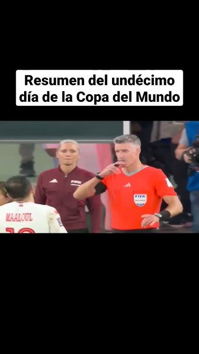 Resumen Del Mundial Dia 11 Futbol Mundial Copadelmundo Resumen