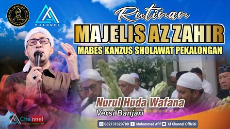 Rutinan Majelis Az Zahir Nurul Huda Wafana Versi Banjari YouTube