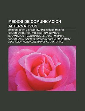 Libro Medios De Comunicaci N Alternativos Radios Libres Y Comunitarias