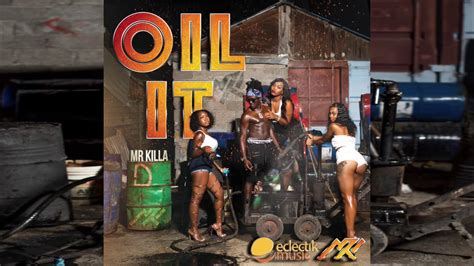 Mr Killa Oil It Official Audio Youtube Music