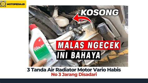 3 Tanda Air Radiator Motor Vario Habis No 3 Jarang Disadari Motopedia