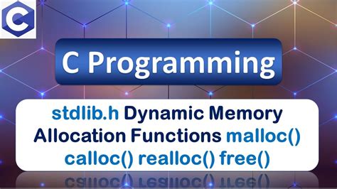 Stdlib H Malloc Calloc Realloc Free Dynamic Memory