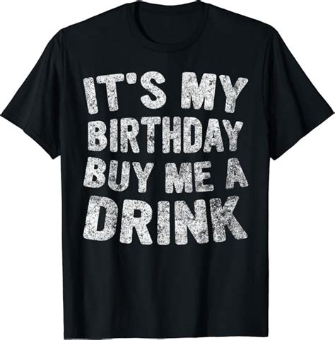 Funny Drinking Cute T Its My Birthday Buy Me A Drink T Shirt