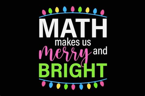 Premium Vector Math Makes Us Merry And Bright Holiday Teacher Tshirt