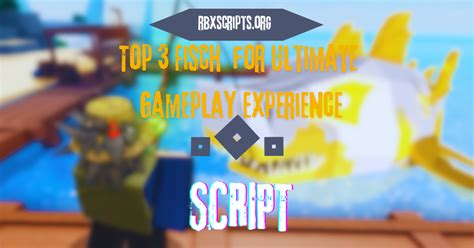 Top 3 Fisch Scripts For Ultimate Gameplay Experience RBX Scripts