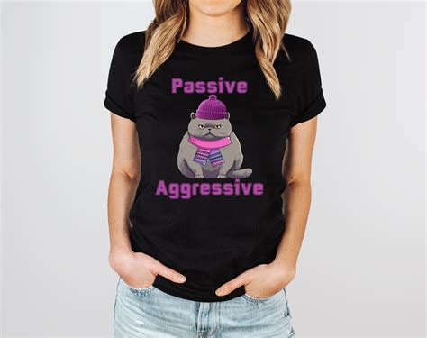 Funny Cat Tee Passive Aggressive Cat Lovers Shirt Psychology Message Meme Theme Cat