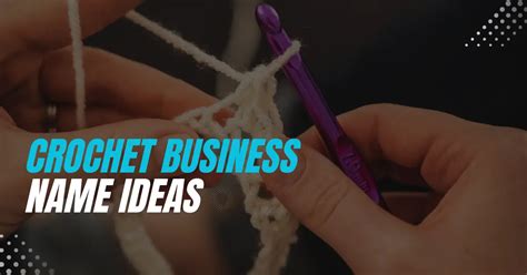 Catchy Crochet Business Name Ideas Edition