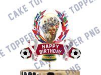 9 WORLD CUP CAKE TOPPER Ideas World Cup Topper Cake Toppers