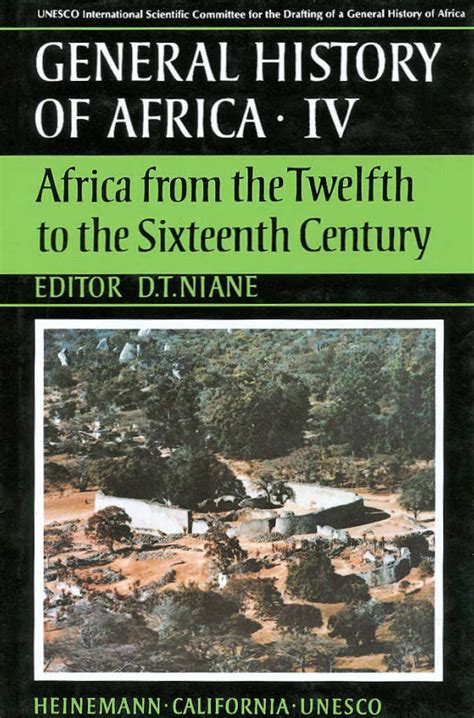 General History Of Africa Volume Iv Africa From The Twelfth To The