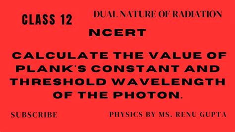 NCERT Calculate Plank S Constant And Threshold Wavelength Of Photon